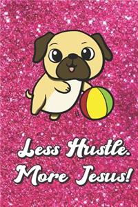 Less Hustle More Jesus