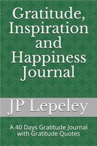 Gratitude, Inspiration and Happiness Journal