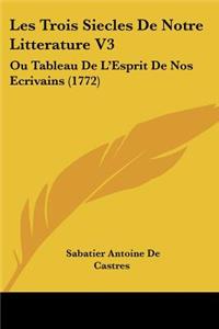 Les Trois Siecles De Notre Litterature V3