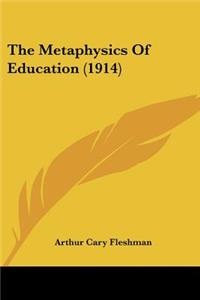 Metaphysics Of Education (1914)
