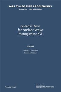 Scientific Basis for Nuclear Waste Management XVI: Volume 294