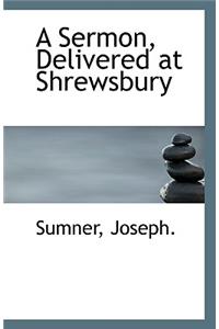A Sermon Delivered at Shrewsbury