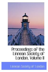 Proceedings of the Linnean Society of London, Volume II