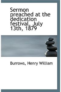 Sermon Preached at the Dedication Festival, July 13th, 1879