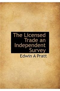 The Licensed Trade an Independent Survey