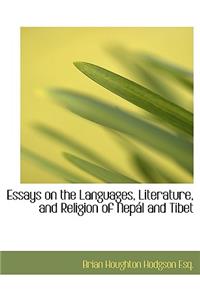 Essays on the Languages, Literature, and Religion of Nep L and Tibet
