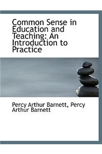 Common Sense in Education and Teaching