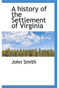 A History of the Settlement of Virginia