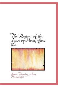 The Reasons of the Laws of Moses, from the