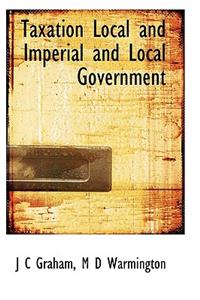 Taxation Local and Imperial and Local Government