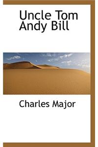 Uncle Tom Andy Bill