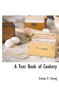 A Text Book of Cookery
