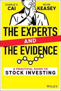 The Experts and the Evidence: A Practical Guide to  Stock Investing