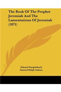 Book Of The Prophet Jeremiah And The Lamentations Of Jeremiah (1871)