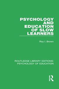 Psychology and Education of Slow Learners