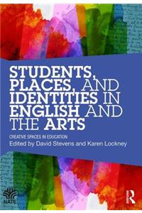 Students, Places and Identities in English and the Arts