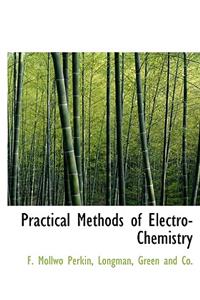 Practical Methods of Electro-Chemistry