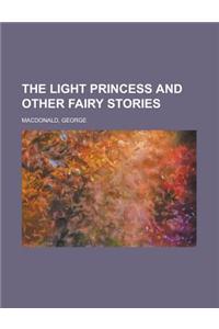 The Light Princess and Other Fairy Stories