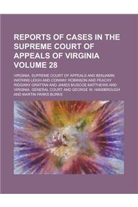 Reports of Cases in the Supreme Court of Appeals of Virginia Volume 28