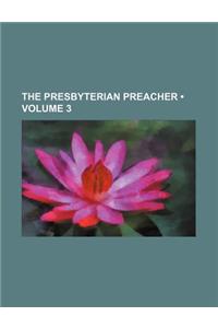 The Presbyterian Preacher (Volume 3)