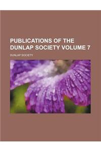 Publications of the Dunlap Society Volume 7