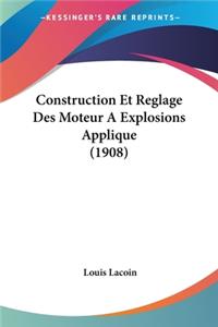Construction Et Reglage Des Moteur a Explosions Applique (1908)