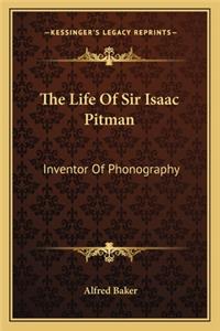 The Life Of Sir Isaac Pitman