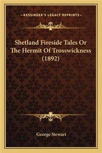 Shetland Fireside Tales or the Hermit of Trosswickness (1892)