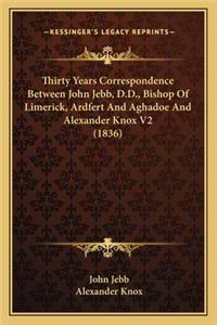 Thirty Years Correspondence Between John Jebb, D.D., Bishop of Limerick, Ardfert and Aghadoe and Alexander Knox V2 (1836)