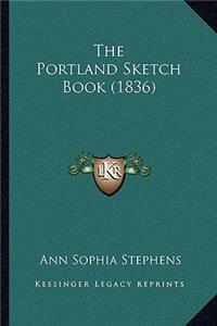 The Portland Sketch Book (1836)