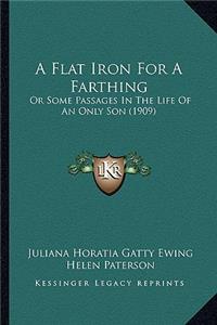 A Flat Iron For A Farthing