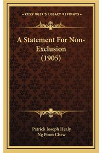 A Statement for Non-Exclusion (1905)