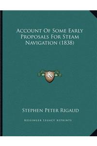 Account Of Some Early Proposals For Steam Navigation (1838)