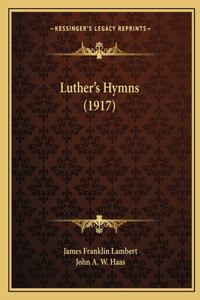 Luther's Hymns (1917)