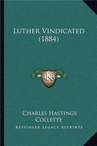 Luther Vindicated (1884)