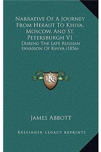 Narrative of a Journey from Heraut to Khiva, Moscow, and St. Petersburgh V1