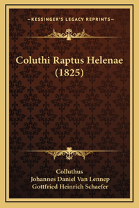 Coluthi Raptus Helenae (1825)