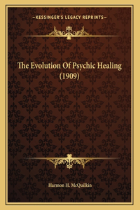 The Evolution Of Psychic Healing (1909)