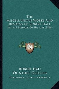 Miscellaneous Works And Remains Of Robert Hall