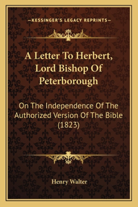 Letter To Herbert, Lord Bishop Of Peterborough