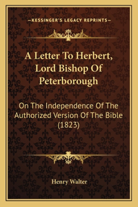 Letter To Herbert, Lord Bishop Of Peterborough