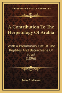 A Contribution To The Herpetology Of Arabia