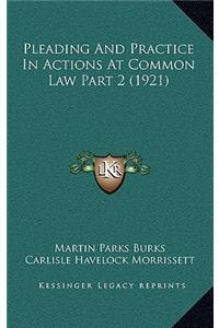 Pleading And Practice In Actions At Common Law Part 2 (1921)