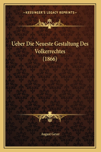 Ueber Die Neueste Gestaltung Des Volkerrechtes (1866)