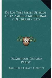 De Los Tres Meses Ultimos De La America Meridional Y Del Brasil (1817)