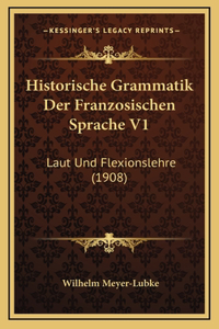 Historische Grammatik Der Franzosischen Sprache V1