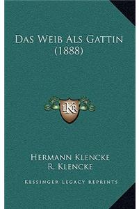 Das Weib ALS Gattin (1888)