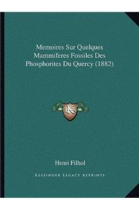 Memoires Sur Quelques Mammiferes Fossiles Des Phosphorites Du Quercy (1882)