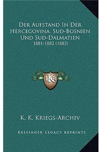 Der Aufstand In Der Hercegovina, Sud-Bosnien Und Sud-Dalmatien: 1881-1882 (1883)