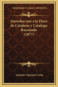 Introduccion a la Flora de Cataluna y Catalogo Razonado (1877)